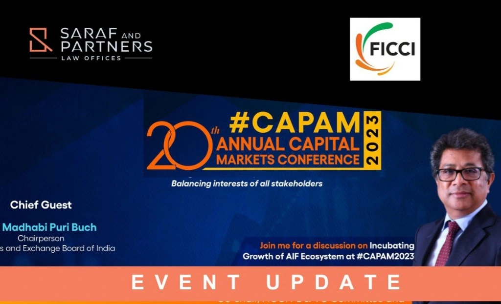 Mohit Saraf will be speaking on 'Incubating Growth of the AIF Ecosystem' at FICCI's Annual Capital Markets Conference 'CAPAM 2023' in Mumbai